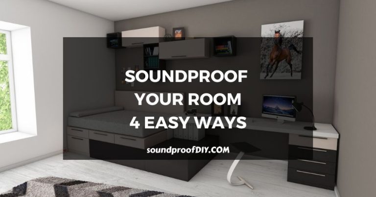 How To Soundproof Your Room For Cheap – 4 Easy Ways